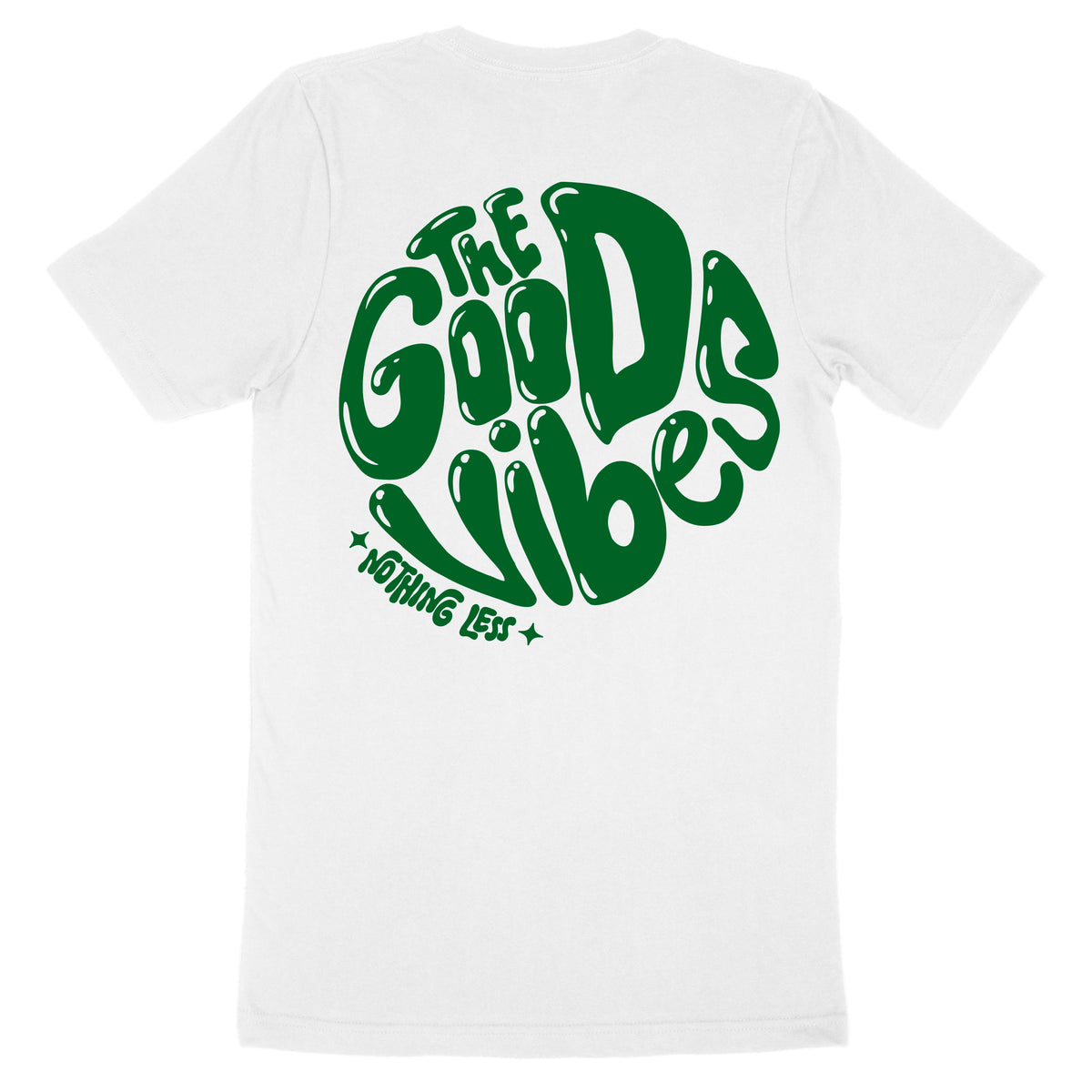 THE GOOD VIBES- NOTHING LESS TEE