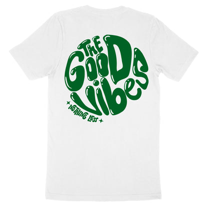 THE GOOD VIBES- NOTHING LESS TEE